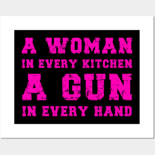 A Woman In Every Kitchen A Gun In Every Hand Posters and Art